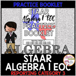 STAAR Algebra 1 EOC Review Reporting Category 3 Practice Foldable Booklet