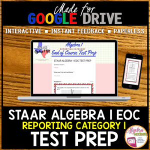 GOOGLE FORMS STAAR ALGEBRA 1 EOC Review Reporting Category 1 TEST PREP