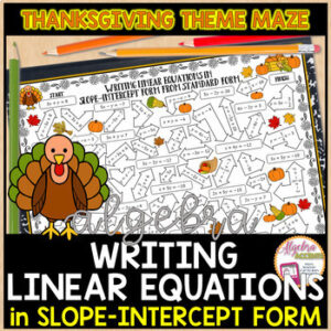 Thanksgiving Math Algebra 1 Writing Linear Equations Slope Intercept Form Maze