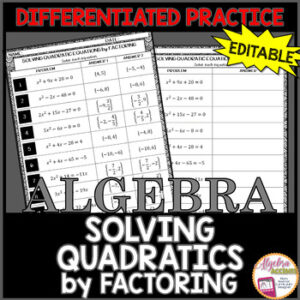 Solving Quadratics by Factoring Differentiated Practice EDITABLE