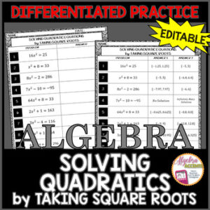 Solving Quadratics by Taking Square Roots Differentiated Practice EDITABLE