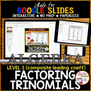 GOOGLE SLIDES Algebra 1 Factoring Trinomials Mystery Drawing