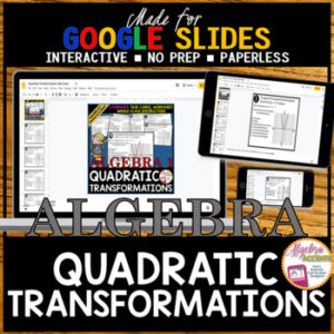 GOOGLE SLIDES Algebra 1 Quadratic Transformations Digital Task Cards