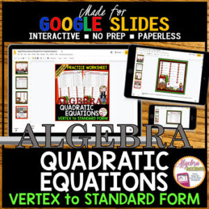 GOOGLE SLIDES Writing Quadratic Equations | Vertex Form to Standard Form