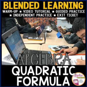 ALGEBRA BLENDED LEARNING LESSON | Quadratic Formula | Digital Learning
