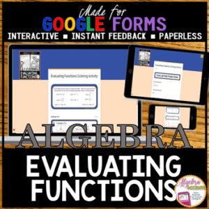 GOOGLE FORMS Algebra 1 Evaluating Functions Coloring Activity