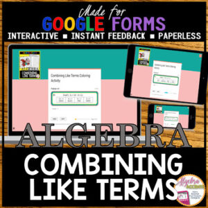 GOOGLE FORMS Algebra 1 Combining Like Terms Coloring Activity