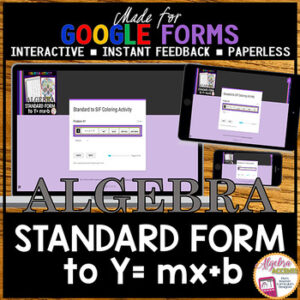 GOOGLE FORMS Algebra 1 Standard Form to Slope Intercept Form