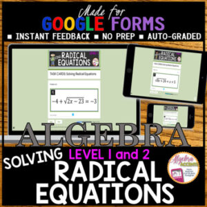 GOOGLE FORMS Algebra 1 Solving Radical Equations Task Cards